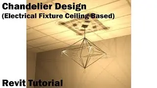 Revit Tutorial - Chandelier Design (Electrical Fixture Ceiling based Family)