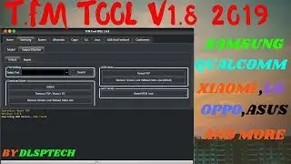 TFM Tool Pro v1.8 Free 2019 |Samsung New Frp tool|Oppo Qualcomm LG frp tool TFM TEAM