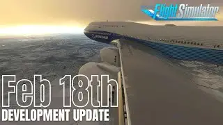 Microsoft Flight Simulator 2020 | Feb 18th DEVELOPMENT UPDATE