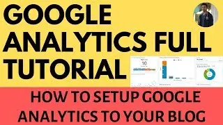 Google Analytics: How To Set Up Google Analytics To Your Blog Full Tutorial