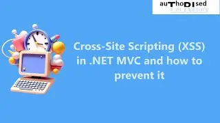 Cross-Site Scripting (XSS) in .NET MVC and how to prevent it