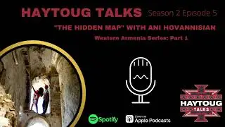 Season 2 Episode 5 - "The Hidden Map" with Ani Hovannisian