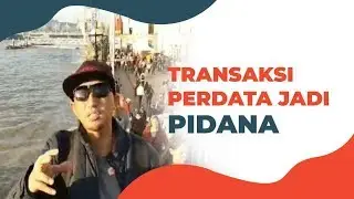 Bisakah Transaksi Perdata Jadi Pidana? | Lawyer Traveller #2