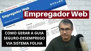 Como Gerar a Guia do SEGURO-DESEMPREGO no EMPREGADOR WEB