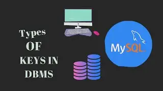 Keys In DBMS | Super Key | Candidate Key | Primary Key | Foreign key | Concept of Keys in DBMS