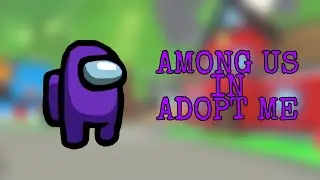 Among Us In Adopt Me