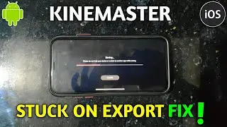 Kinemaster Stuck On Export | Kinemaster Stuck On Video Editing