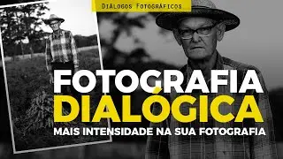 Torne tua fotografia mais intensa entendendo o conceito de Fotografia Dialógica