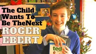 THE CHILD WANTS TO BE THE NEXT ROGER EBERT