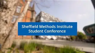 Sheffield Methods Institute Student Conference