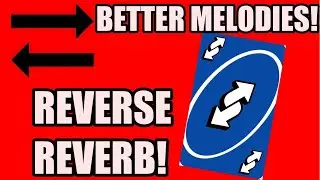 Take Your Melodies to the NEXT LEVEL With Reverse Reverb!