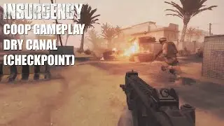 Insurgency Coop Gameplay - Dry Canal (Checkpoint)