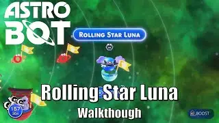 Astro Bot - Rolling Star Luna Walkthrough Guide