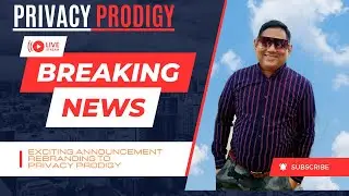 Exciting Announcement Rebranding to Privacy Prodigy