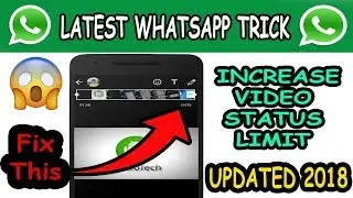 How To Increase Whatsapp Video Status limit | Updated 2018