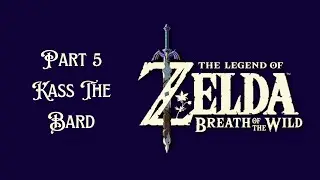 The Legend of Zelda Breath Of The Wild Walkthrough Part 5 Kass The Bard