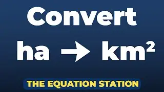 How to convert hectares to squared kilometers | Physics Practice Problem