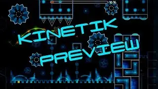 [Geometry Dash] Kinetik Preview!