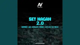 Set Nagan 2.0 (feat. Menez, Dylon no Beat, MC Adrian, DiMii)