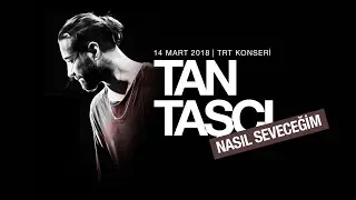 Tan Taşçı - Nasıl Seveceğim (Live @ TRT Müzik)