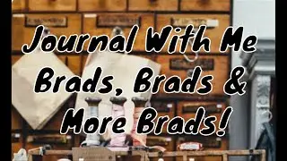 Journal With Me (JwM), Brads, Brads & More Brads! #EyeletOutlet