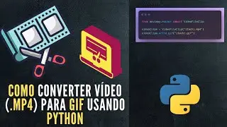 Tutorial Python | Como Converter vídeo (.mp4) para GIF usando Python em 3 linhas