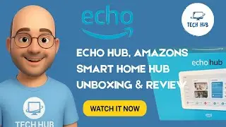Is Amazon’s Echo Hub the Ultimate Smart Home Controller? | Unboxing & Setup