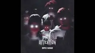 Bryce Savage - Attention