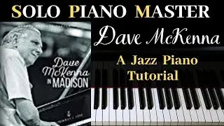 SOLO PIANO MASTER: Dave McKenna: A Jazz Piano Tutorial