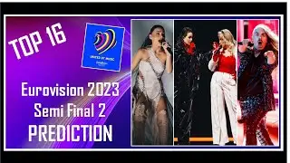 PREDICTION | Eurovision 2023 Semi Final 2 | Top 16 | With Comments | After Rehearsals