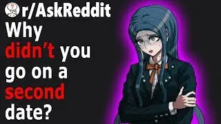 Guys Share Why They DIDN'T Want To Go On a SECOND DATE (r/AskReddit)