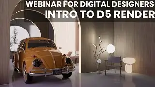 'Simple 60 Minute Start Up For D5 Render' Webinar
