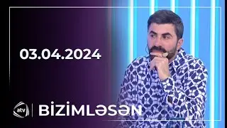 Bizimləsən / 03.04.2024