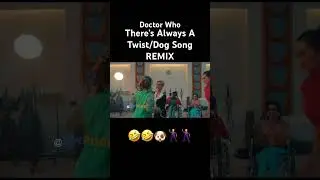 Always A Twist/Dog Song REMIX | Doctor Who Meme #shorts