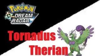 Pokemon Dream Radar - How To Transport Tornadus-Therian