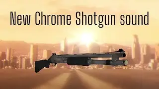 L4D2 new Chrome Shotgun sound