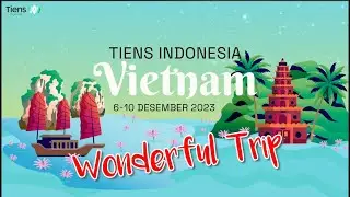 Tiens Indonesia Wonderful Trip Vietnam