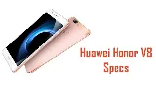 Huawei Honor V8 Specs, Features & Price