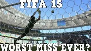 FIFA 15 | Worst Miss Ever?