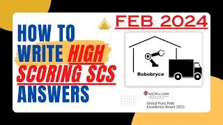 How To Write A High Scoring SCS Answer: Robobryce Feb 2024 - Real Time Class Discussion