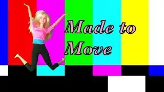 Made to Move (Doll Stop Motion Skit)