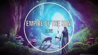 Empire of the Sun - Alive (Tradução)