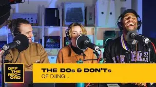 The DOs & DONT's Of DJING....