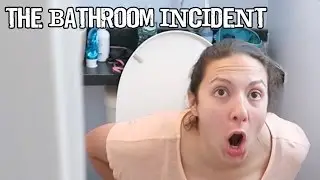 THE BATHROOM INCIDENT // 051115
