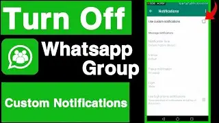 How to disable custom notification on whatsapp group||Disable custom notifications on whatsapp group