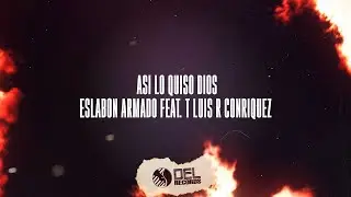 Así Lo Quiso Dios - (Video Con Letras) - Eslabon Armado y Luis R Conriquez