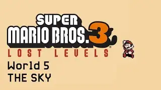 Super Mario Bros. 3: Lost Levels - World 5 [FULL SMM2 GAME]