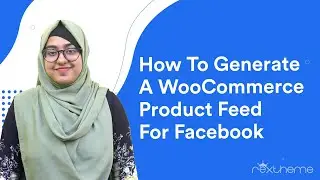 How To Generate A WooCommerce Product Feed for Facebook