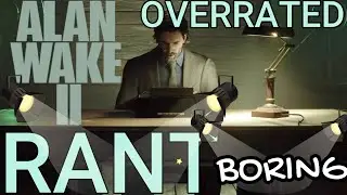 Alan Wake 2 RANT
