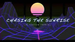 d.notive befriends Archie - Chasing the Sunrise [Synthwave][Remix War X]